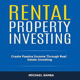 Icon image Rental Property Investing: Create Passive Income Through Real Estate Investing