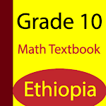 Cover Image of डाउनलोड Grade 10 Math Textbook Ethiopia (Offline) 1.1 APK