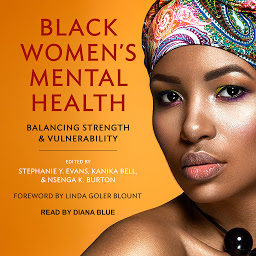 Icon image Black Women's Mental Health: Balancing Strength and Vulnerability