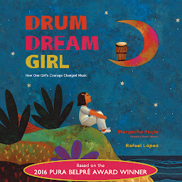 Icon image Drum Dream Girl: How One Girl's Courage Changed Music