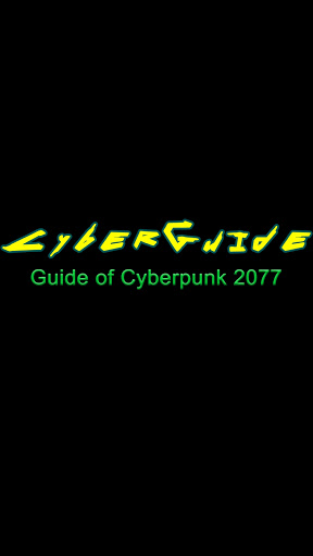CyberguideGuide For Cyberpunk 2077