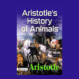 Aristotle's History of Animals – Audiobook: Aristotle's History of Animals: Pioneering Observations on the Natural World ikonjának képe