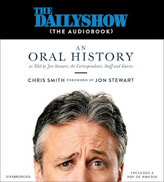 Icon image The Daily Show (The AudioBook): An Oral History as Told by Jon Stewart, the Correspondents, Staff and Guests