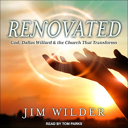 Icon image Renovated: God, Dallas Willard, and the Church That Transforms