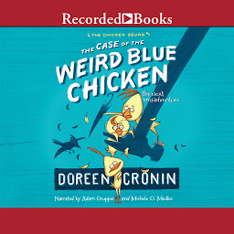 Icon image The Case of the Weird Blue Chicken: The Next Misadventure