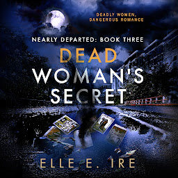 Icon image Dead Woman's Secret: Nearly Departed, Book 3