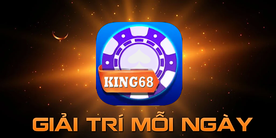 King68 : Game Bai Doi Thuong
