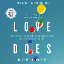 Love Does: Discover a Secretly Incredible Life in an Ordinary World ikonjának képe