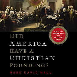 Icon image Did America Have a Christian Founding?: Separating Modern Myth from Historical Truth