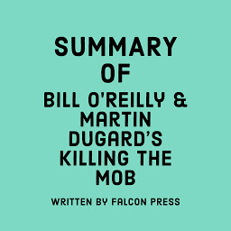 Icon image Summary of Bill O'Reilly & Martin Dugard’s Killing The Mob