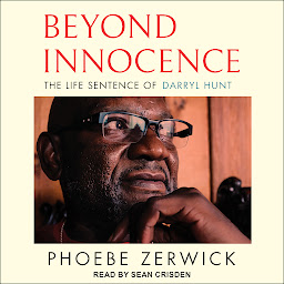 Icon image Beyond Innocence: The Life Sentence of Darryl Hunt