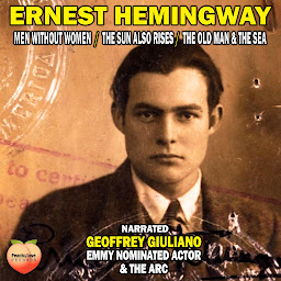 Icon image Ernest Hemingway: Men Without Women / The Sun Also Rises / The Old Man & The Sea