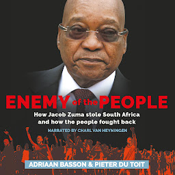 Icon image Enemy of the People: How Jacob Zuma stole South Africa and how the people fought back