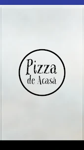 Pizza de Acasă