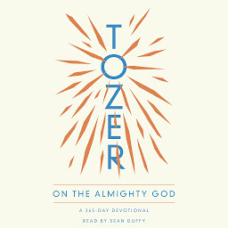 Icon image Tozer on the Almighty God: A 365-Day Devotional