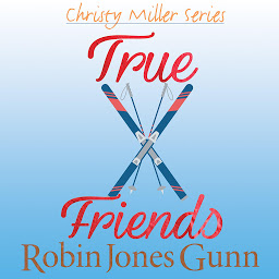Icon image True Friends: Christy Miller Series, Book 7