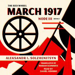 Icon image March 1917: The Red Wheel: Node III, Book 1
