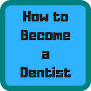 How to Become a Dentist