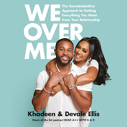 Icon image We Over Me: The Counterintuitive Approach to Getting Everything You Want from Your Relationship