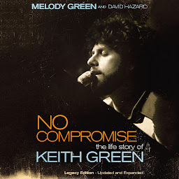 Icon image No Compromise: The Life Story of Keith Green