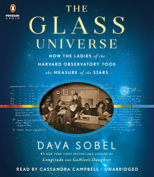 Obraz ikony: The Glass Universe: How the Ladies of the Harvard Observatory Took the Measure of the Stars