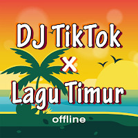 DJ TikTok x Lagu Timur Offline