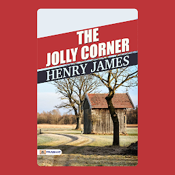 Icon image The Jolly Corner – Audiobook: The Jolly Corner: Henry James' Mysterious and Psychological Ghost Story