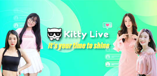 Kitty Live- Live Streaming Chat & Live Video Chat