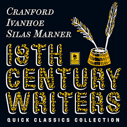 Icon image Quick Classics Collection: 19th-Century Writers: Cranford, Ivanhoe, Silas Marner