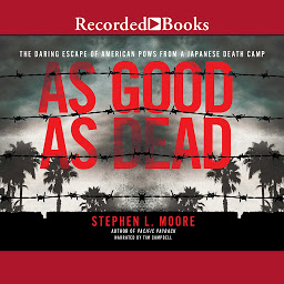Simge resmi As Good as Dead: The Daring Escape of American POWs From a Japanese Death Camp