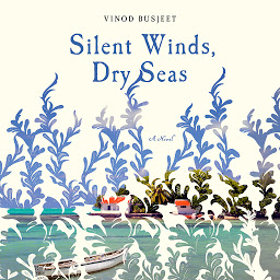 Icon image Silent Winds, Dry Seas: A Novel