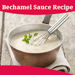 Cover Image of Herunterladen Bechamel Sauce Recipe 1.0 APK