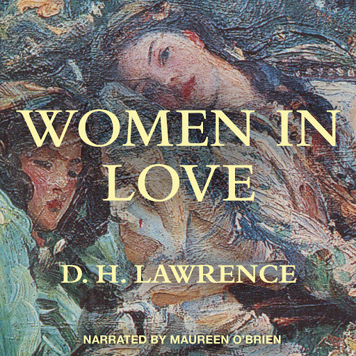 Охота на жену аудиокнига. Women in Love Lawrence. Дэвид Герберт Лоуренс. David Lawrence women in Love. Дэвид Герберт Лоуренс книги.