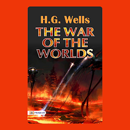 Icon image The War of the Worlds – Audiobook: The War of the Worlds: Earth's Epic Battle against Martian Invaders