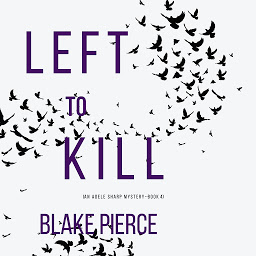 Imagen de icono Left To Kill (An Adele Sharp Mystery—Book Four)