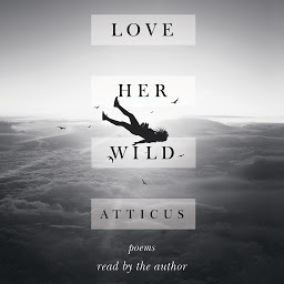 Symbolbild für Love Her Wild: Poems