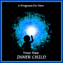 Icon image Your New Inner Child For Men: Unlock Your Creativity, Joy And Love