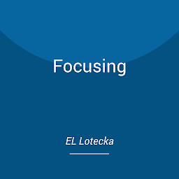Icon image Focusing: A Very Brief Coaching Guide