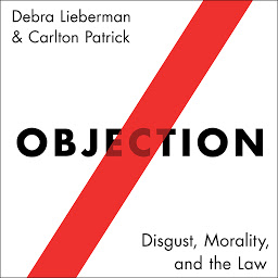 Icon image Objection: Disgust, Morality, and the Law