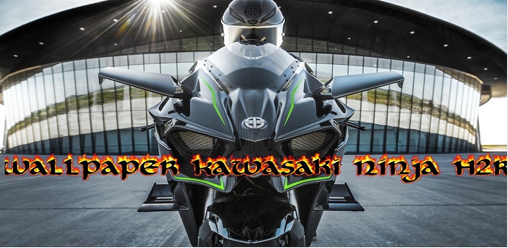 Wallpaper Kawasaki Ninja H2R - Latest version for Android - Download APK