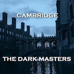 Icon image Cambridge - The Dark Masters: Dark short story collection from authors that graduated one of the worlds most prestigious universities