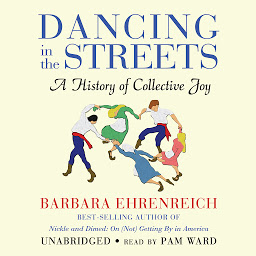 Ikonbild för Dancing in the Streets: A History of Collective Joy