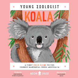 Icon image Koala (Young Zoologist): A First Field Guide to the Cuddly Marsupial from Australia