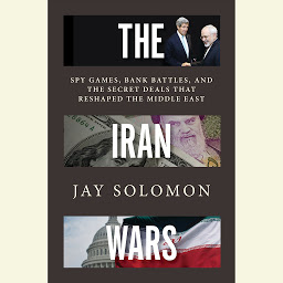 Icon image The Iran Wars: Spy Games, Bank Battles, and the Secret Deals That Reshaped the Middle East
