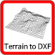 Terrain To DXF - Androidアプリ