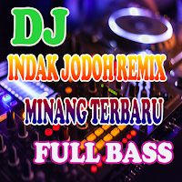 DJ INDAK JODOH REMIX MINANG TERBARU 2021 FULL BASS