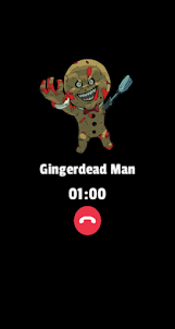 Gingerdead Man Fake Call