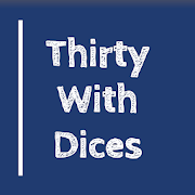 Thirty With Dices