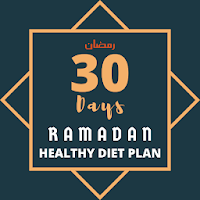30-days Ramadan Healthy Diet Plan