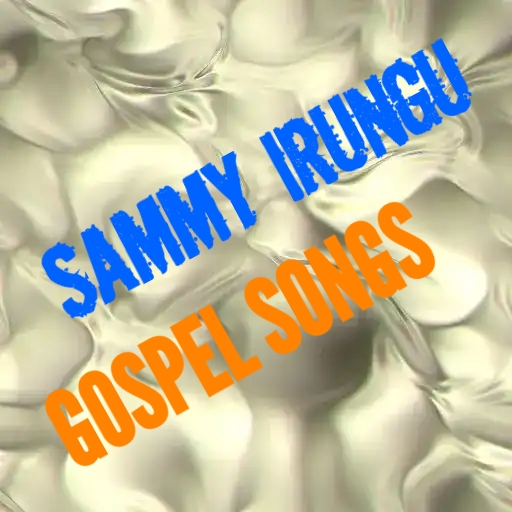 Sammy Irungu All Gospel songs Download on Windows